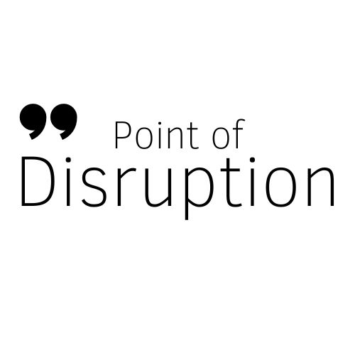 Point of Disruption
